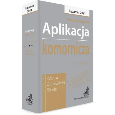 Aplikacja komornicza 2021. Pytania, odpowiedzi, tabele - Mariusz Stepaniuk