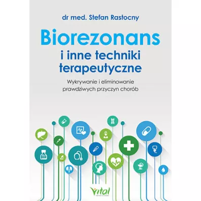 Biorezonans i inne techniki terapeutyczne - Stefan Rastocny