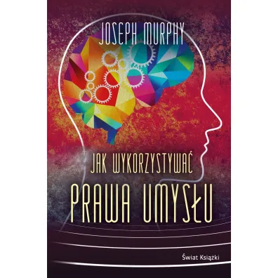 Jak wykorzystywa� prawa umys�u - Joseph Murphy