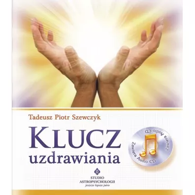 Klucz uzdrawiania - Tadeusz Szewczyk