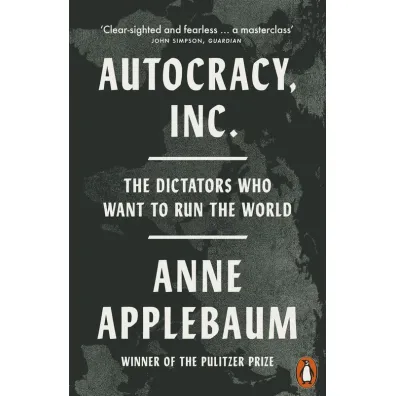 Autocracy, Inc wer. angielska - Anne Applebaum