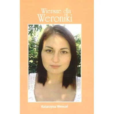 Wiersze dla Weroniki - Katarzyna  Wencel