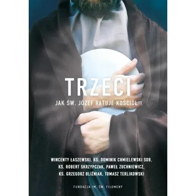 Trzeci. Jak �w. J�zef ratuje Ko�ci�