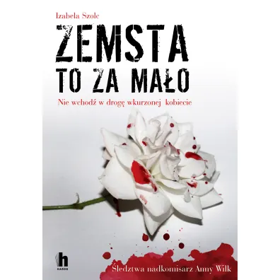 Zemsta to za ma�o - Izabela Szolc