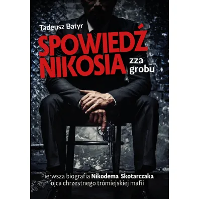 Spowied� nikosia zza grobu - Tadeusz  Batyr