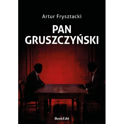 Pan Gruszczynski - Artur Frysztacki