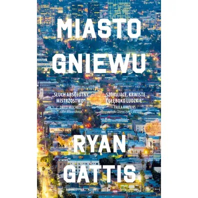 Miasto gniewu - Ryan Gattis