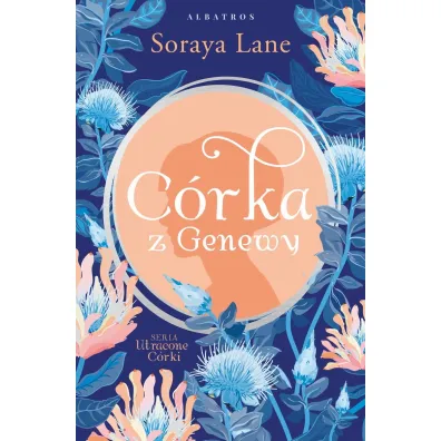 C�rka z Genewy. Utracone c�rki. Tom 4 - Soraya Lane