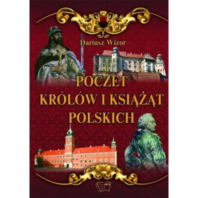 Poczet kr�l�w i ksi���t polskich - Dariusz Wizor