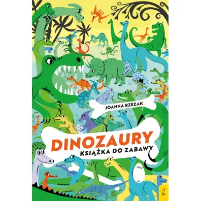 Ksi��ka do zabawy. Dinozaury - Joanna Rzezak