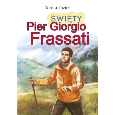 �wi�ty Pier Giorgio Frassati - Dorota Kozio�, Iwona Walaszek-Sarna