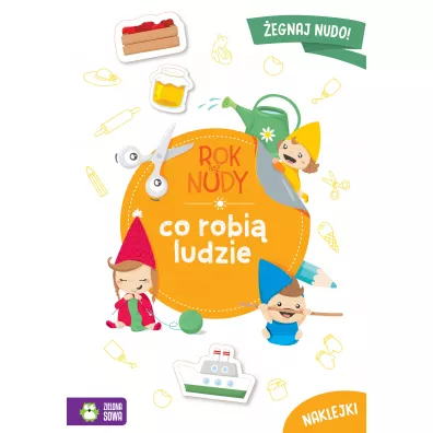 Rok bez nudy. Co robi� ludzie - Anna  Wawak