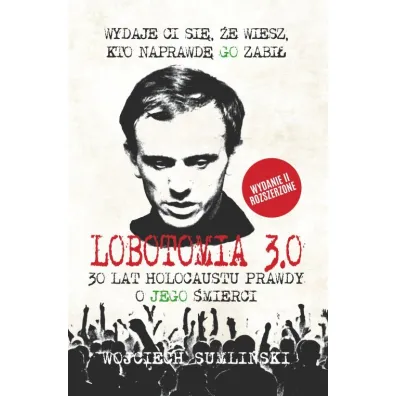 Lobotomia 3.0: trzydzie�ci lat holocaustu prawdy o Jego �mierci - Wojciech Sumli�ski