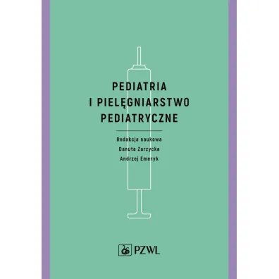 Pediatria i piel�gniarstwo pediatryczne - Danuta Zarzycka, Andrzej Emeryk