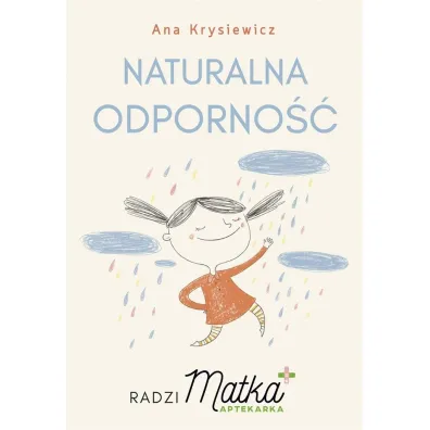 Naturalna odporno��. Radzi Matka Aptekarka - Ana  Krysiewicz