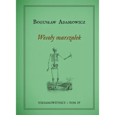 Weso�y marsza�ek. Niesamowitnicy. Tom 4 - Bogus�aw Adamowicz