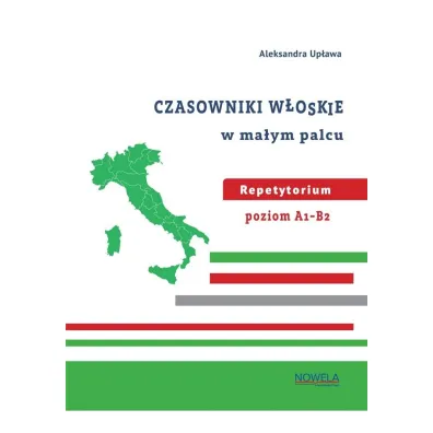 Czasowniki w�oskie w ma�ym palcu repetytorium A1-B2  wyd.2