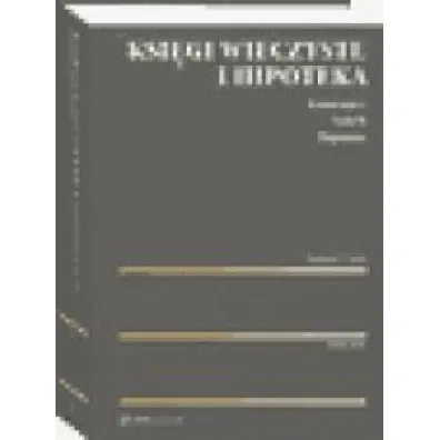 Ksi�gi wieczyste i hipoteka. Komentarz Tom 2