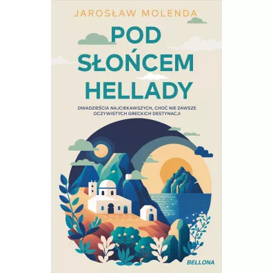 Pod s�o�cem Hellady - Jaros�aw Molenda