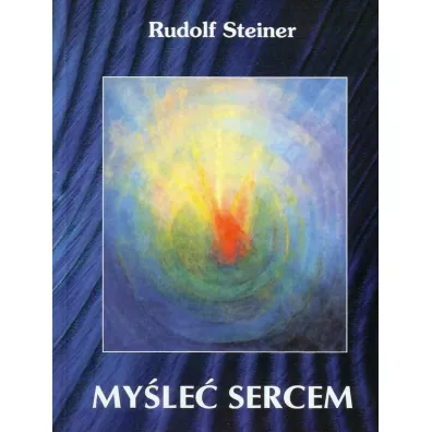 My�le� sercem w.3 - Rudolf Steiner