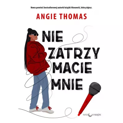 Nie zatrzymacie mnie - Angie Thomas