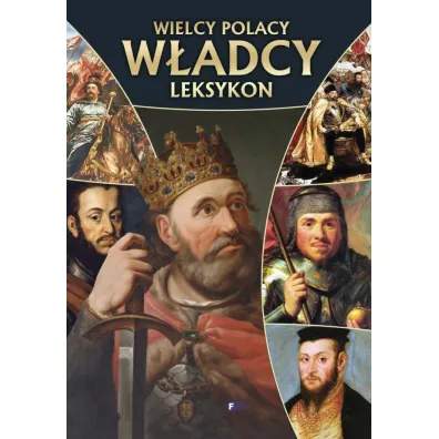 Wielcy Polacy w�adcy Polski leksykon