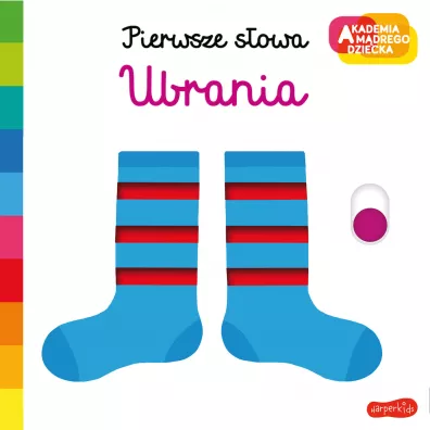 Ubrania. Akademia Mdrego Dziecka. Pierwsze sowa - Nathalie Choux