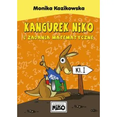 Kangurek NIKO i zadania matematyczne dla klasy I - Monika Kozikowska