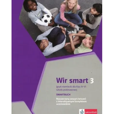 Wir smart 3. J�zyk niemiecki dla klasy VI szko�y podstawowej. Rozszerzony zeszyt �wicze� z interaktywnym kompletem uczniowskim