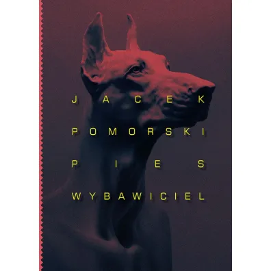 Pies wybawiciel - Jacek  Pomorski