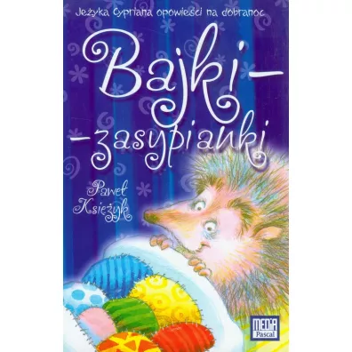 Bajki - zasypianki. Je�yka Cypriana opowie�ci na dobranoc - Pawe� Ksi�yk