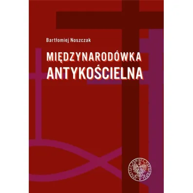 Mi�dzynarod�wka antyko�cielna - Bart�omiej Noszczak