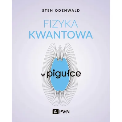 Fizyka kwantowa w pigu�ce - Sten Odenwald