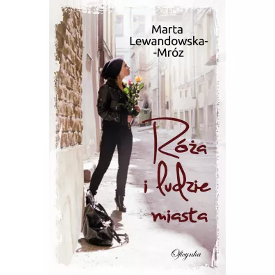 R�a i ludzie miasta - Marta  Lewandowska-Mr�z