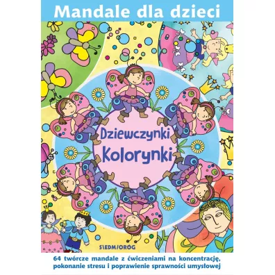 Dziewczynki Kolorynki. Mandale dla dzieci - Tamara Micha�owska, Magdalena Gawro�ska