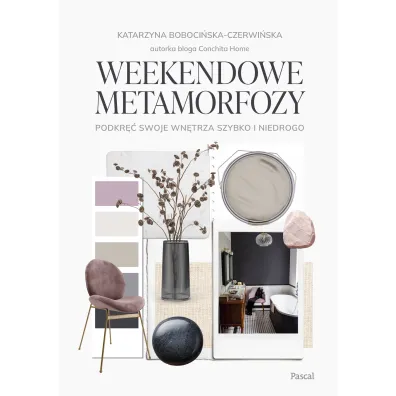 Weekendowe metamorfozy. Podkr�� swoje wn�trze szybko i niedrogo