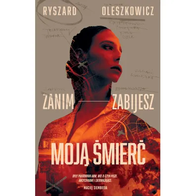 Zanim zabijesz moj� �mier� - Ryszard Oleszkowicz