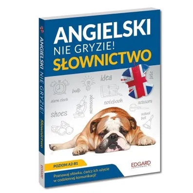 EDGARD. Angielski nie gryzie! S�ownictwo. Poziom A2-B1