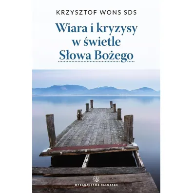 Wiara i kryzysy w �wietle S�owa Bo�ego (pocket) - Krzysztof Wons