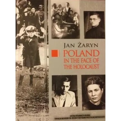 Poland in the face of the holocaust - Jan �aryn