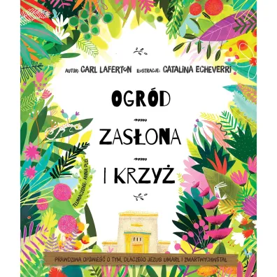 Ogr�d, zas�ona i krzy�. Prawdziwa opowie�� o tym, dlaczego Jezus umar� i zmartwychwsta�