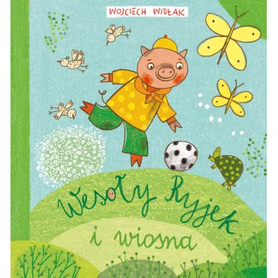 Weso�y Ryjek i wiosna - Wojciech Wid�ak