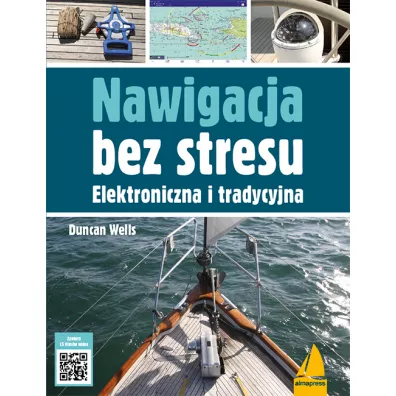 Nawigacja bez stresu. Elektroniczna i tradycyjna - Duncan Wells