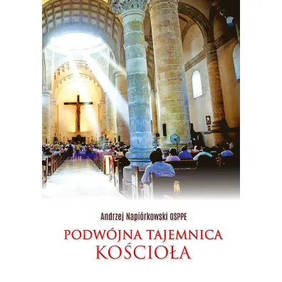 Podw�jna tajemnica Ko�cio�a - Andrzej Napi�rkowski