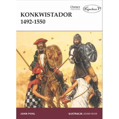 Konkwistador 1492-1550 - John Pohl