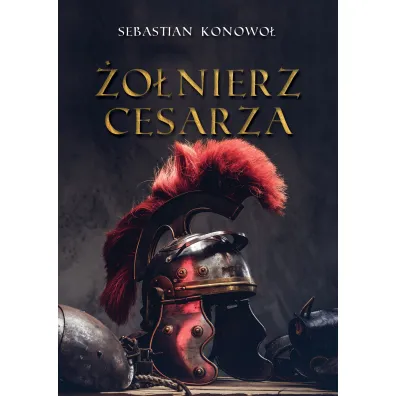 �o�nierz cesarza - Sebastian  Konowo�