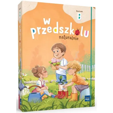 Superpakiet W przedszkolu naturalnie. Poziom B. Pakiet + Arkusz obserwacyjny cech rozwojowych dziecka 5-letniego