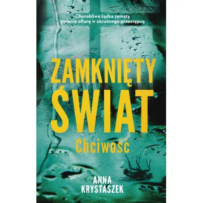 Zamkni�ty �wiat. Chciwo�� - Anna  Krystaszek