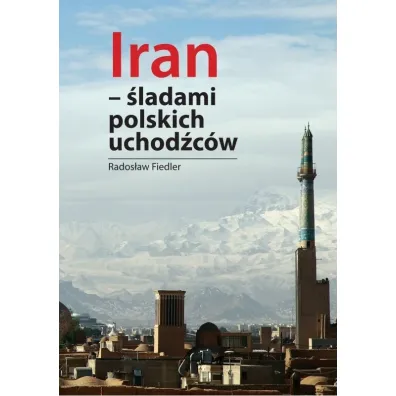 Iran �ladami polskich uchod�c�w BR - Rados�aw Fiedler