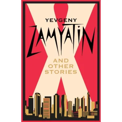 X and Other Stories - Zamyatin Yevgeny, Galya Aplin, Hugh  Aplin